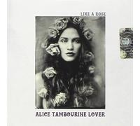 Like A Rose - Alice Tambourine Lover (Audio cd)