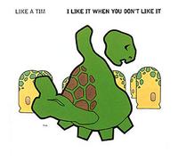 Like a Tim - I Like It When You Don't...