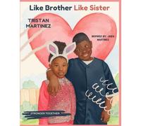 Like Brother Like Sister: Stronger Together