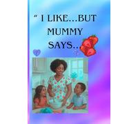 " LIKE....BUT MUMMY SAYS....": Funny and Smart eating Habits for Children