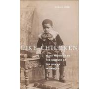 Like Children: Black Prodigy and the Measure of the Human in America