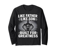 Like Father Like Son Built for Greatness Padre Figlio Palestra Maglia a Manica