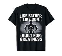 Like Father Like Son Built for Greatness Padre Figlio Palestra Maglietta