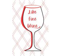 Like Fine Wine: Tasting Notes