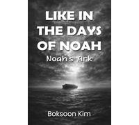 LIKE IN THE DAYS OF NOAH: Noah's Ark