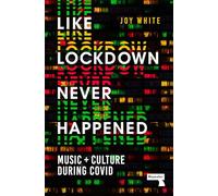 Like Lockdown Never Happened: Music and Culture During Covid