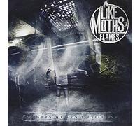 Like Moths To Flames - When We Don't Exist