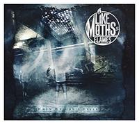 Like Moths To Flames - When We Don't Exist