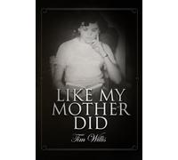 Like My Mother Did