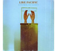 Like Pacific - Control My Sanity