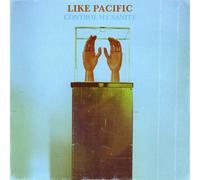 Like Pacific Control My Sanity (Vinyl LP)
