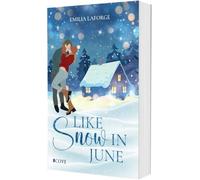 Like Snow in June: New Adult Winter Romance im traumhaft verschneiten Schweden | Slow Burn mit Grumpy x Sunshine