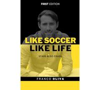 LIKE SOCCER, LIKE LIFE: STARS ALSO CRASH