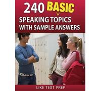 Like Test Prep 240 Basic Speaking Topics (Tascabile) 120 Basic Speaking Topics