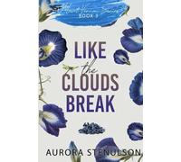 Like the Clouds Break: a small-town story of grief, second chances, and love that dares to bloom after the storm
