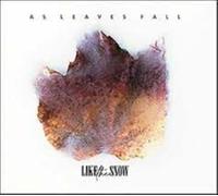 Like The Snow - As Leaves Fall