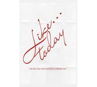 Like today ...: You are the main character - stop waiting and choose you