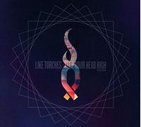 Like Torches - Keep Your Head High (Deluxe Edt.)