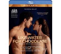 Like Water for Chocolate: The Royal Ballet (Blu-ray) Hayward Morera de la Parra