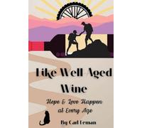 Like Well-Aged Wine: Hope and Love Happen at Every Age