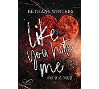 Like you hate me. Come se mi odiassi