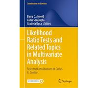Likelihood Ratio Tests and Related Topics in Multivariate Analysis: Selected Contributions of Carlos A. Coelho