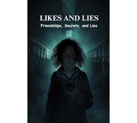 Likes and Lies: Friendships, Secrets, and Lies