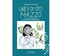Likes di sto mazzo. Psicoanalisi moderna di una società pseudo deviata