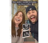 Likes Sueños y un Bebé en Camino: Que Haces Carlitos