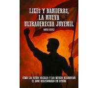 Likes y banderas, la nueva ultraderecha juvenil: Cómo las redes sociales y los medios blanquean el auge reaccionario en España