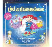 Liki und die Lichterkinder - Vom Sternenreich zur Erde (Folge 1) (Neufassung 20