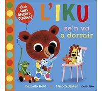 L'Iku se'n va a dormir. Llibre amb sons: Amb sons divertidíssims!