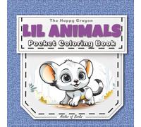 Lil Animals Pocket Coloring Book: Travel-sized Portable Edition Featuring Mini Bold & Easy Drawings of Cute Animals