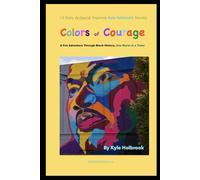 Lil Baby Artworld Explores Kyle Holbrook’s Murals: Colors of Courage: A Fun Adventure Through Black History, One Mural at a Time!