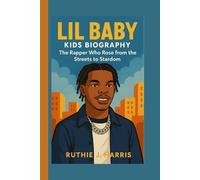LIL BABY KIDS BIOGRAPHY: The Rapper Who Rose from the Streets to Stardom