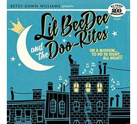 Lil Beedee & The Doo-Rites - On A Mission To Do Ya Right All Night