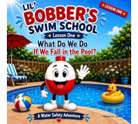 Lil' Bobber's Swim School: Lesson 1 - What Do We Do if We Fall in the Pool?