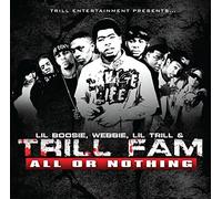 Lil Boosie/Webbie/Trill Fam - Trill Fam: All Or Nothing