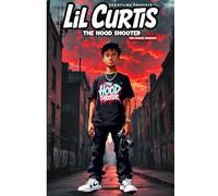 Lil Curtis - The Hood Shooter (Part 1): The Found Passion
