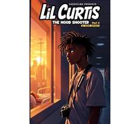 Lil Curtis - The Hood Shooter (Part 3): A New Spirit