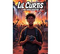 Lil Curtis - The Hood Shooter (Part 5): The Riots