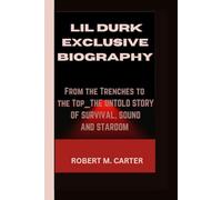LIL DURK EXCLUSIVE BIOGRAPHY: From the Trenches to the Top_The untold story of survival, sound and stardom