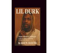 Lil durk: From O’Block to Billboard- A clear arc from his beginnings to mainstream success