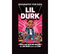 LIL DURK: How a Kid with Big Dreams and a Big Heart Became a Music Star- Biography For Kids