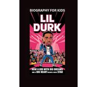 LIL DURK: How a Kid with Big Dreams and a Big Heart Became a Music Star- Biography For Kids