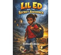 Lil Ed and the secret backpack: Lil Ed series