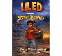 Lil Ed and the secret backpack: Lil Ed series
