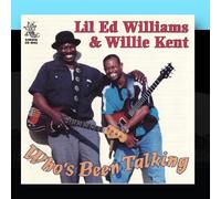 Lil Ed & Willie Kent - Who's Been Talking