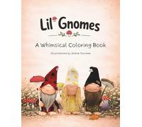 Lil' Gnomes: A Whimsical Coloring Book
