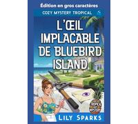L'Œil Implacable de Bluebird Island: Édition en gros caractères